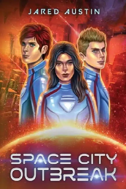 Space City Outbreak by Jared Austin