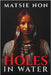 Holes in Water by Non, Matsie