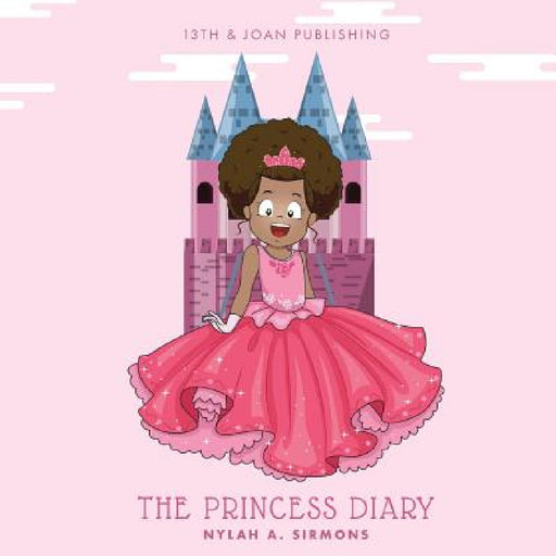 The Princess Diary by Nylah a. Sirmons