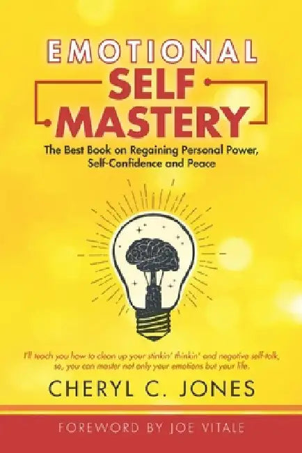 Emotional Self Mastery: The Best Book on Regaining Personal Power, Self-Confidence, and Peace by Cheryl C. Jones