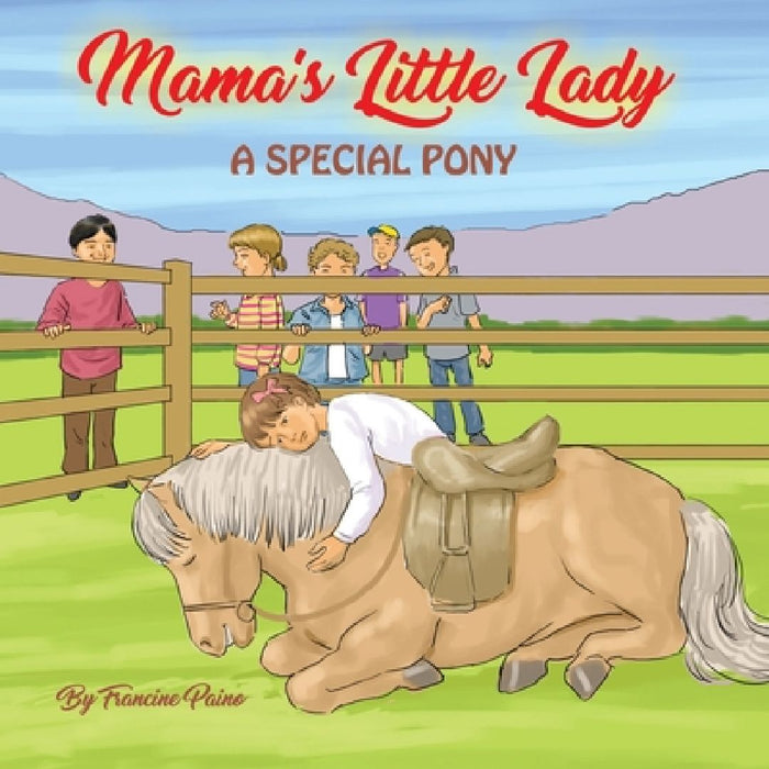 Mama's Little Lady: A Special Pony by Francine Paino