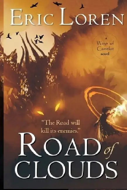 Road of Clouds: YA Arthurian Fantasy by Eric Loren