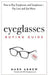Eyeglasses Buying Guide: How to Buy Eyeglasses and Sunglasses -- Pay Less and Get More by Mark Agnew