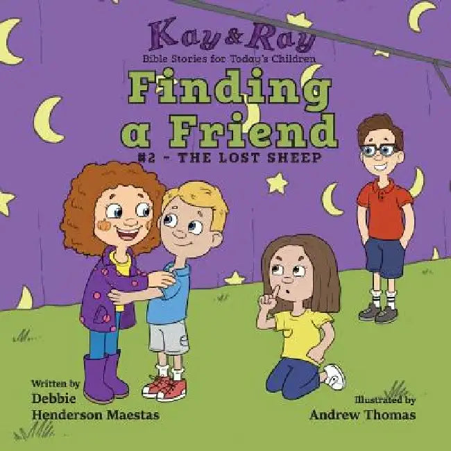 Finding a Friend: #2-The Lost Sheep by Debbie Henderson Maestas