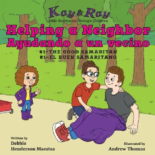 Helping a Neighbor/Ayudando a un vecino: #1-The Good Samaritan/El buen samaritano by Debbie Henderson Maestas