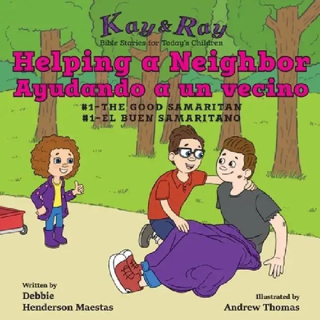 Helping a Neighbor/Ayudando a un vecino: #1-The Good Samaritan/El buen samaritano by Debbie Henderson Maestas