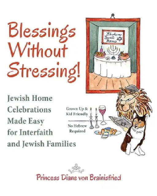 Blessings Without Stressing! by Princess Diane Von Brainisfried, Carla Graifer