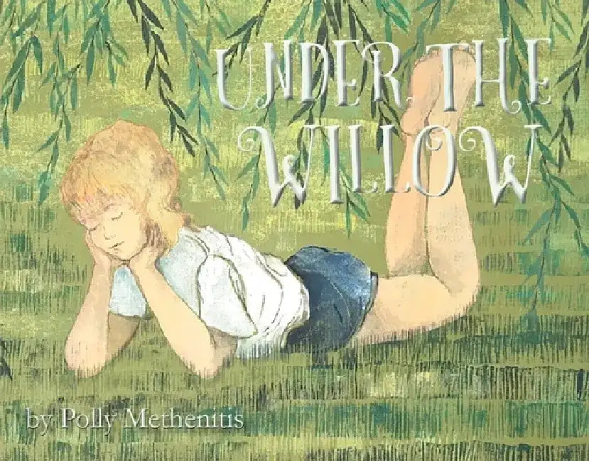 Under the Willow by Polly Methenitis