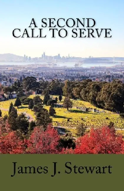 A Second Call to Serve by James J. Stewart