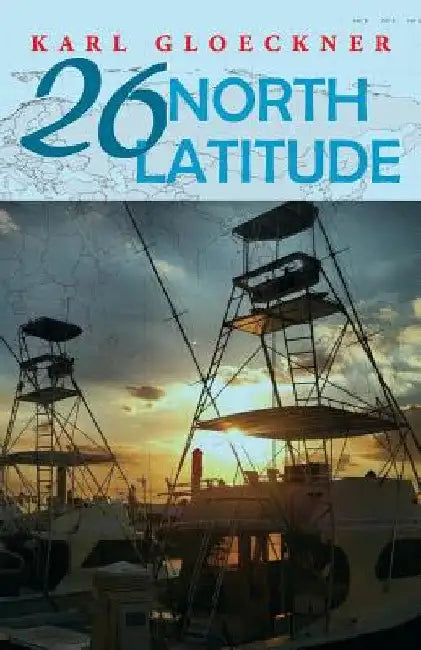 26 North Latitude by Karl Gloeckner