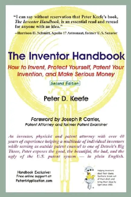 The Inventor Handbook: How to Invent, Protect Yourself, Patent Your Invention, and Make Serious Money by Keefe, Peter D.