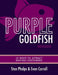 Purple Goldfish Workbook: 10 Ways to Attract Raving Customers by Evan Carroll