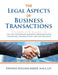 The Legal Aspects of Business Transactions: A Complete Guide to the Law Governing Business Organization, Financing, Transactions, and Governance by Thomas William Baker