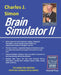 Brain Simulator II: The Guide for Creating Artificial General Intelligence by Charles J. Simon