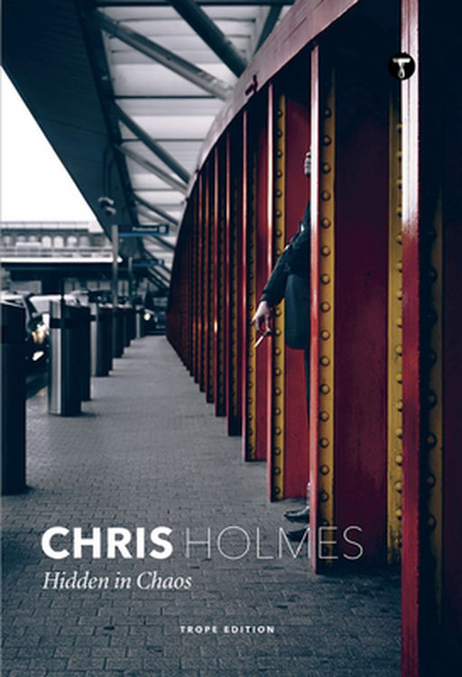 Chris Holmes: Before Chaos by Chris Holmes