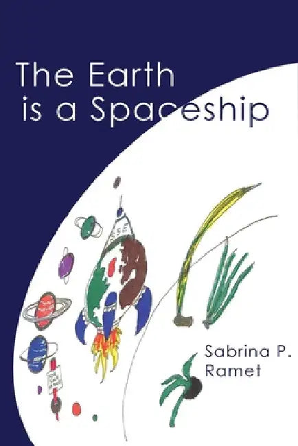 The Earth Is a Spaceship: Sabrina Ramet's wackiest, wittiest, and wildest verses by Sabrina P. Ramet