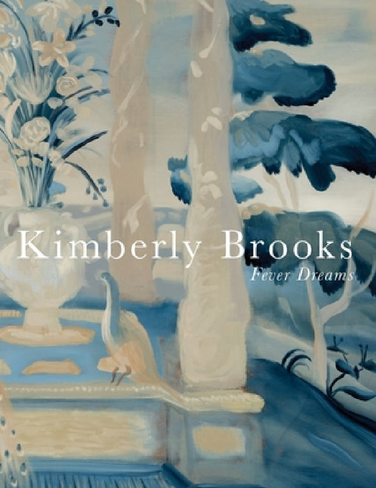 Fever Dreams: Kimberly Brooks by Kimberly Brooks, Michael Wilson, Shana Nys Dambrot