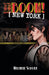 Bang! Bang! BOOM! [NEW YORK]: Volume 1 by Melanie Schoen, del Borovic