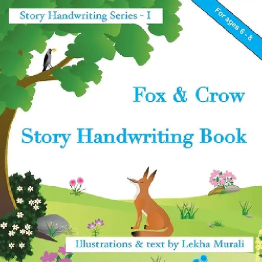 Fox & Crow Story Handwriting Book: Story Handwriting Series by Lekha Murali