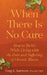 When There Is No Cure: How to Thrive While Living with the Pain and Suffering of Chronic Illness by Craig K. Svensson