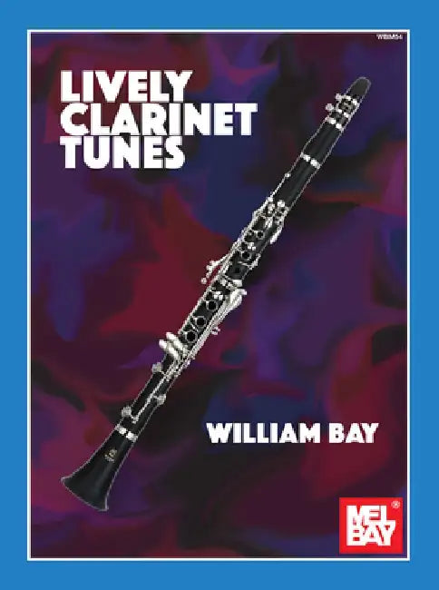 Lively Clarinet Tunes by William a. Bay