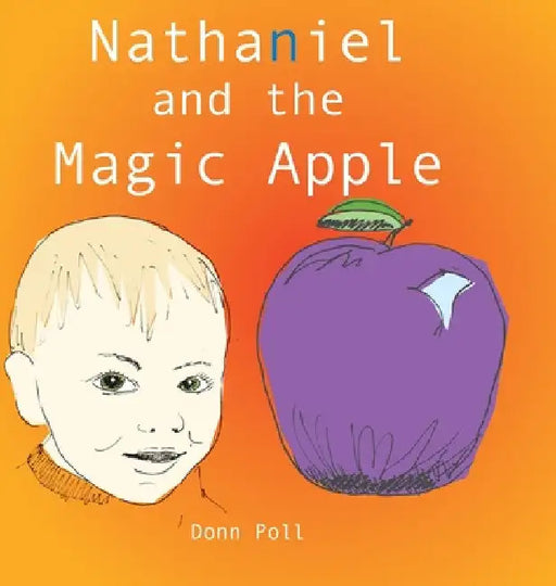 Nathaniel and the Magic Apple by Donn Poll