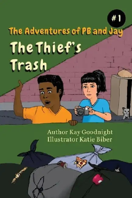The Adventures of PB and Jay: The Thief's Trash by Kay Goodnight