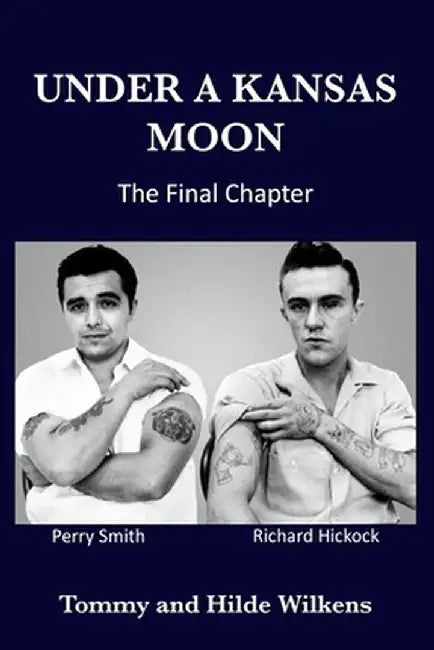 Under a Kansas Moon: The Final Chapter: The Final Chapter by Tommy Wilkens