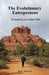 The Evolutionary Entrepreneur: Embarking on a New Path by Mark Burwell