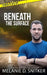 Beneath the Surface: Christian Romantic Suspense by Melanie D. Snitker