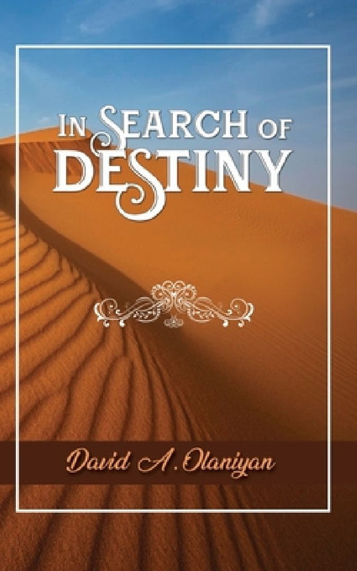 In Search of Destiny by David A. Olaniyan