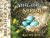 Breath of Joy: Singing Spring by Kathy Joy