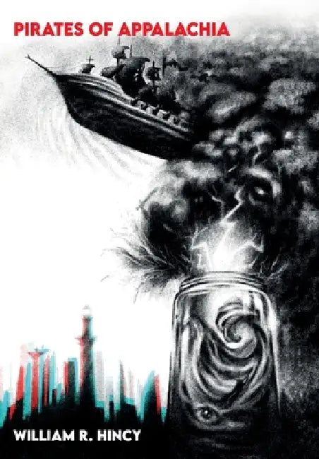 Pirates of Appalachia by William R. Hincy
