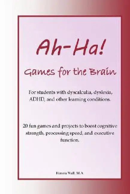 Ah-Ha! Games for the Brain by Chris Wall