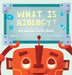 What Is Biology?: For Curious Little Minds by Curious Noodles