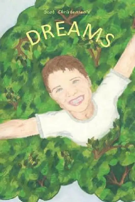 Dreams: Scot Christensen's Dreams by Nicole Christensen Butler