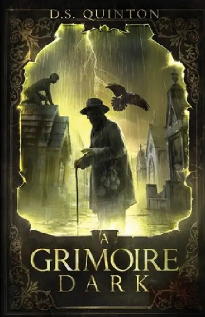 A Grimoire Dark: A Supernatural Thriller by D. S. Quinton