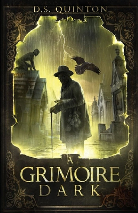 A Grimoire Dark: A Supernatural Thriller by D. S. Quinton