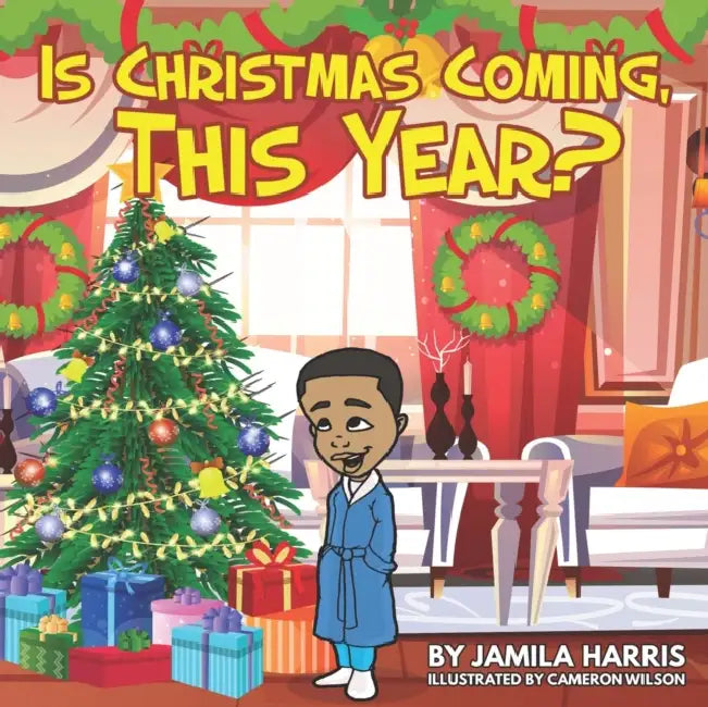 IS Christmas Coming by Cameron Wilson, Jamila Harris