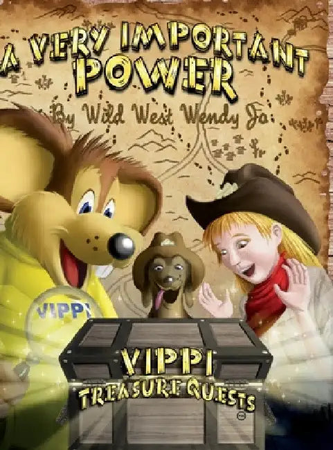 A Very Important Power: Vippi Mouse Treasure Quests by Wild West Wendy Jo Bradshaw