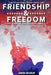 Friendship and Freedom: The Story of the Statue of Liberty by Janice Wilhelm