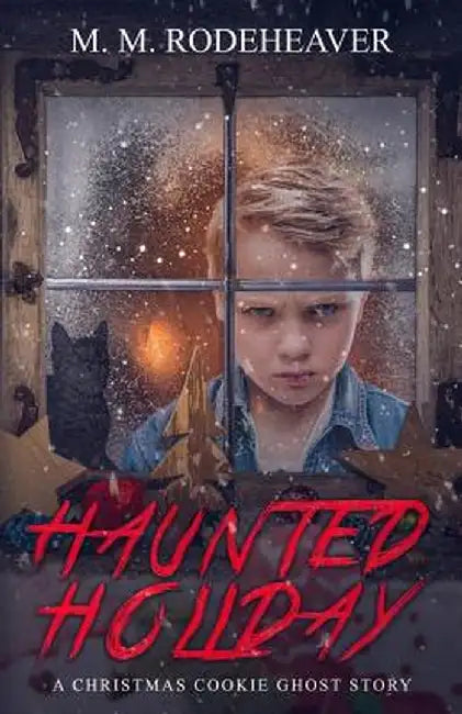 Haunted Holiday: A Christmas Cookie Ghost Story by Margaret M. Rodeheaver