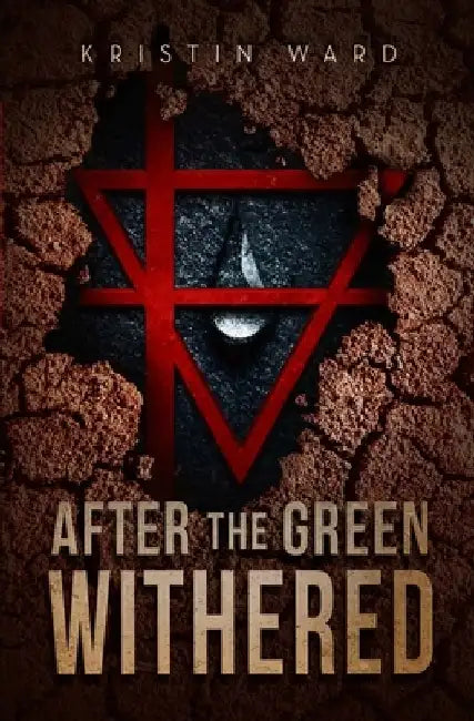 After the Green Withered by Kristin Ward