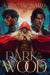 Dark is the Wood: A Young Adult Fantasy Romance by Kristin Ward