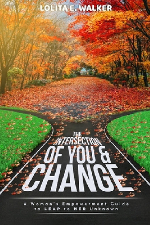 The Intersection of You & Change by Lolita E. Walker