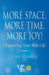 More Space. More Time. More Joy!: Organizing Your Best Life by Lisa Dooley
