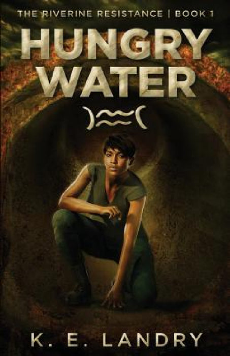 Hungry Water by K. E. Landry