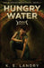 Hungry Water by K. E. Landry