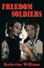 Freedom Soldiers by Katherine Williams