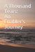 A Thousand Tears: An Enabler's Journey by Angie G. Meadows